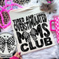 Tired Moms club