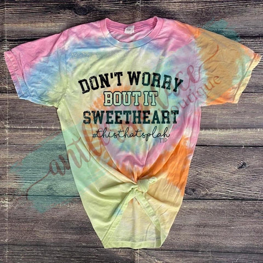 Don’t Worry Bout It tee